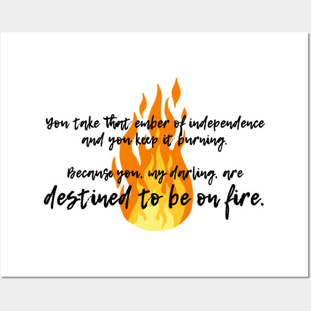 Destined to be on fire - Schitt's Creek Wall Art by peggieprints